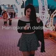 Men Askimin Delisiyem Menim Askim Birdenedi Birdene