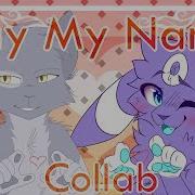 Say My Name Animation Meme Collab