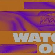 Bounce Inc Watch Out Kryder Thomas Newson Remix