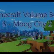 C418 Moog City 2 Minecraft Volume Beta 6 Menu 2 1 Hour