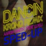 Dancin Krono Remix Speed Up