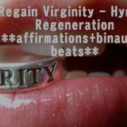 Hymen Regeneration Regain Virginity Subliminal Binaural Beats