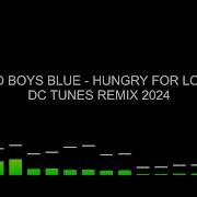 Bad Boys Blue Hungry For Love Dc Tunes Remix 2024