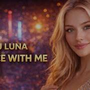 Dance With Me Dj Luna
