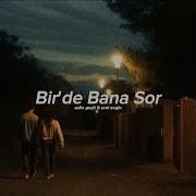 Bir De Bana Sor