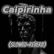 Caipirinha Genshin Slowed