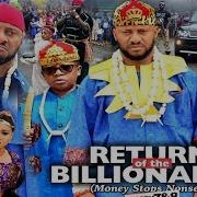 Return Of The Billionaires 7 8 New Movie 2020 New Movie Yul Edochie Aki Pawpaw Latest Movie