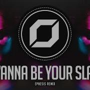 I Wanna Be Your Slave Remix