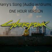 Cyberpunk 2077 Kerry S Song Audio W Drums