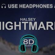 Nightmare Halsey 8D Bass Boosted