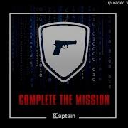 Complete The Mission Kaptain