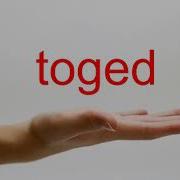 How To Pronounce Toged