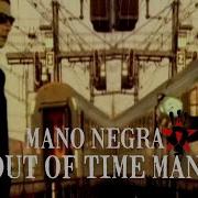 Out Of Time Man Mano Negra