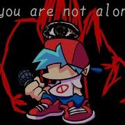 Fnf You Are Not Alone