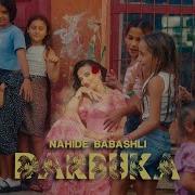 Nahide Babashli Derdim Olsun Yeni Nefes Xit 2019