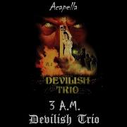 Devilish Trio Acapella