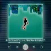 Memory Reboot X Resonance Slowed