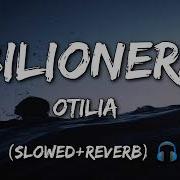 Bilionera Otilia Slowed