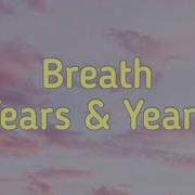 Breathe Years And Years Remix Tik Tok