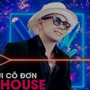 Nonstop Lê Bảo Bình Remix 2019 Cuộc Vui Cô Đơn Remix Lk Nhạc Trẻ Remix Hay Nhất Của Lê Bảo Bình