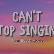 Teen Beach Movie Can T Stop Singing Lyrics