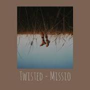 Anti Nightcore Twisted Missio Slowed Down Version