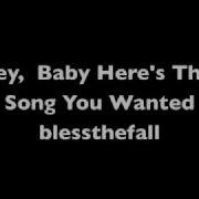 Hey Baby Here S That Song You Wanted Blessthefall Lyrics