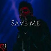 The Weeknd Save Me New Song 2019