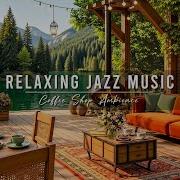 Warm Jazz Music Cozy Coffee Shop Ambience
