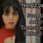 Nergiz Sen Meni Axtarıb Tapmayacaqsan