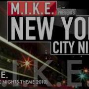 M I K E Unity Nyc Nights Theme 2010 Original Mix Edit