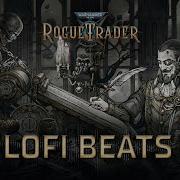Rogue Trader Lofi Beats