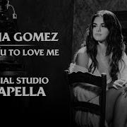 Selena Gomez Lose You To Love Me Acapella