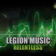 Music Relentless World Of Warcraft Legion Soundtrack