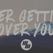 Said The Sky Over Getting Over You