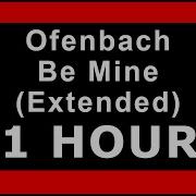 Ofenbach Be Mine 1 Hour