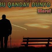 Ma Ruf Fayziyev Bu Qanday Dunyo Bu Маруф Файзиев Бу Кандай Дунё Бу