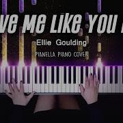 Love Me Like You Do Piano Version