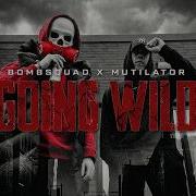 N Vitral Presents Bombsquad Mutilator Going Wild
