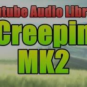Creepin Youtube Audio Library Copyright Free Music Songs Mk2