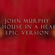 John Murphy In The House In A Heartbeat Epic Version By Théo Coulon