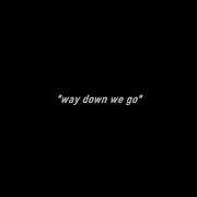 Way Down We Go Remix Tik Tok