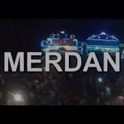 Merdan Kurbanov Chiroyli Chiroyli Remix Version Full Hd