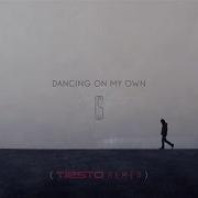 Dancing On My Own Tiësto Remix Feat Tiësto