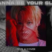 Stray Kids Jisung Felix I Wanna Be Your Slave Ai Cover