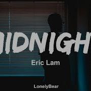 Eric Lam Midnight Lyrics Lyric Video
