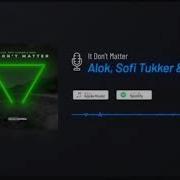 Alok Sofi Tukker Inna It Don T Matter Alok Uhu Remix