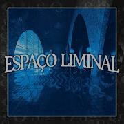 Espaço Liminal Slowed