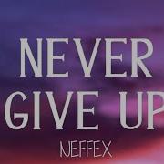 Neffex Never Give Up 8D