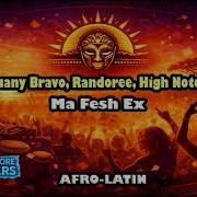 Juany Bravo Randoree High Notes Ma Fesh Ex